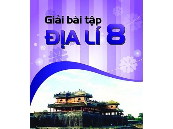 Giải Bài Tập Địa Lí Lớp 8 PDF