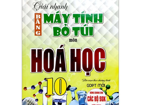 Giải Nhanh Bằng Máy Tính Bỏ Túi Hoá Học 10 (Biên Soạn Theo Chương Trinh GDPT Mới) (Dùng Chung Cho Các Bộ SGK Hiện Hành) PDF