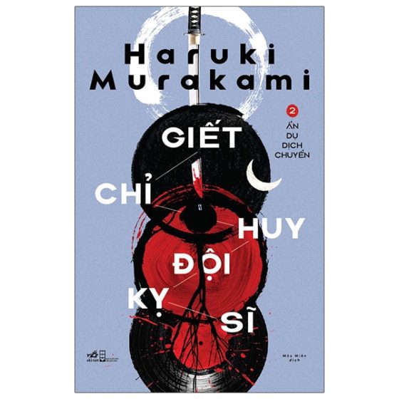 Giết Chỉ Huy Đội Kỵ Sĩ - Tập 2: Ẩn Dụ Dịch Chuyển PDF