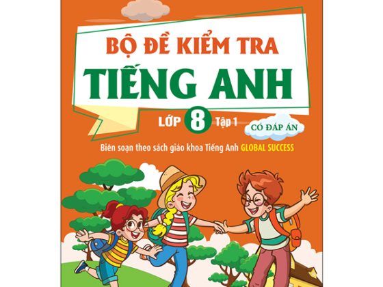 Global Success - Bộ Đề Kiểm Tra Tiếng Anh Lớp 8 - Tập 1 (Có Đáp Án) PDF