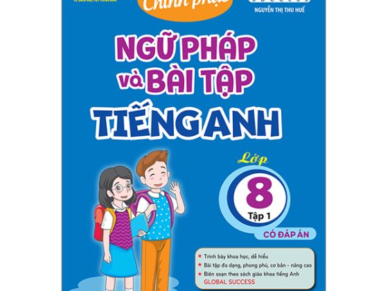 Global Success - Chinh Phục Ngữ Pháp Và Bài Tập Tiếng Anh Lớp 8 - Tập 1 - Có Đáp Án PDF