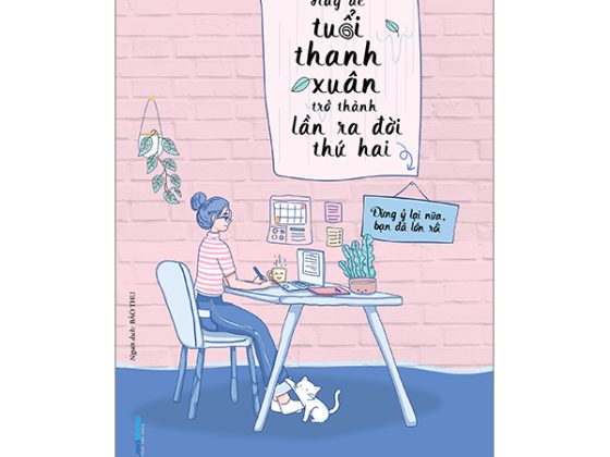 Hãy Để Tuổi Thanh Xuân Trở Thành Lần Ra Đời Thứ Hai PDF