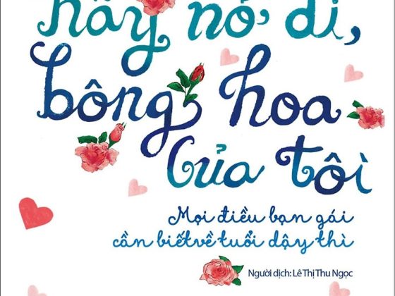 Hãy Nở Đi Bông Hoa Của Tôi - Mọi Điều Bạn Gái Cần Biết Về Tuổi Dậy Thì PDF