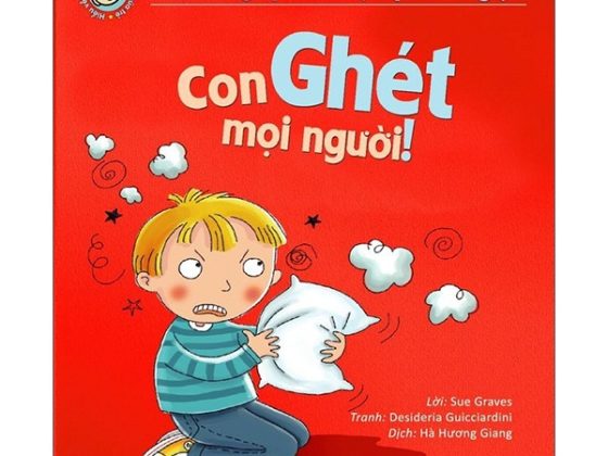 Hiểu Và Giúp Trẻ Vượt Qua Cơn Giận - Con Ghét Mọi Người! PDF