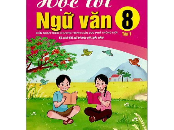 Học Tốt Ngữ Văn 8 - Tập 1 (Kết Nối Tri Thức Với Cuộc Sống) PDF