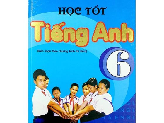 Học Tốt Tiếng Anh 6 - Biên Soạn Theo Chương Trình Thí Điểm PDF