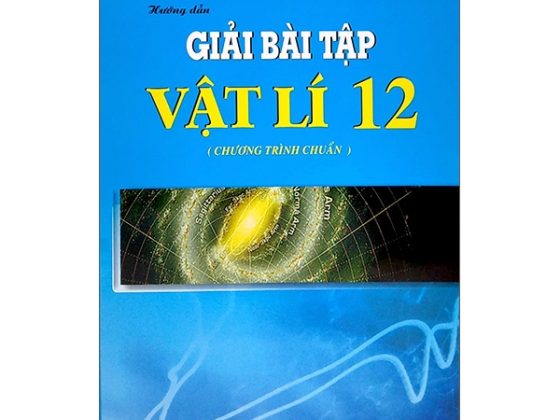 Hướng Dẫn Giải Bài Tập Vật Lí Lớp 12 (Chương Trình Chuẩn) - 2019 PDF