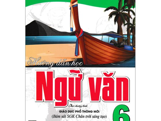 Hướng Dẫn Học Ngữ Văn 6 - Tập 2 (Bám Sát SGK Chân Trời Sáng Tạo) PDF