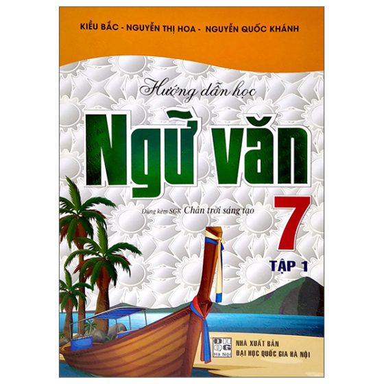 Hướng Dẫn Học Ngữ Văn 7 - Tập 1 (Dùng Kèm Sách Giáo Khoa Chân Trời Sáng Tạo) PDF