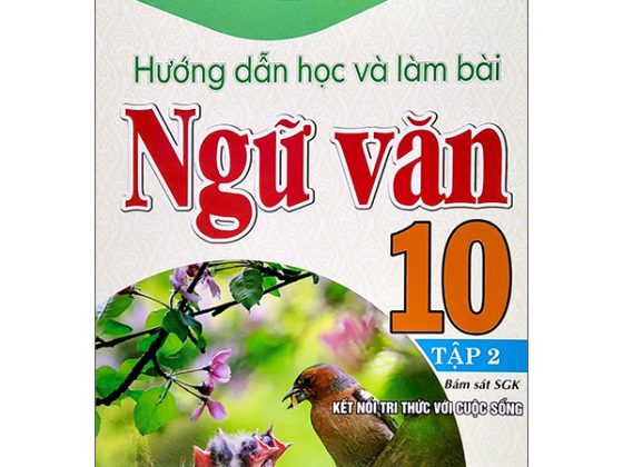 Hướng Dẫn Học Và Làm Bài Ngữ Văn 10 - Tập 2 (Bám Sát SGK Kết Nối Tri Thức Với Cuộc Sống) PDF