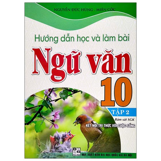 Hướng Dẫn Học Và Làm Bài Ngữ Văn 10 - Tập 2 (Bám Sát SGK Kết Nối Tri Thức Với Cuộc Sống) PDF
