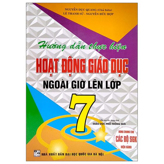 Hướng Dẫn Thực Hiện Hoạt Động Giáo Dục Ngoài Giờ Lên Lớp 7 (Dùng Chung Cho Các Bộ SGK Hiện Hành) PDF