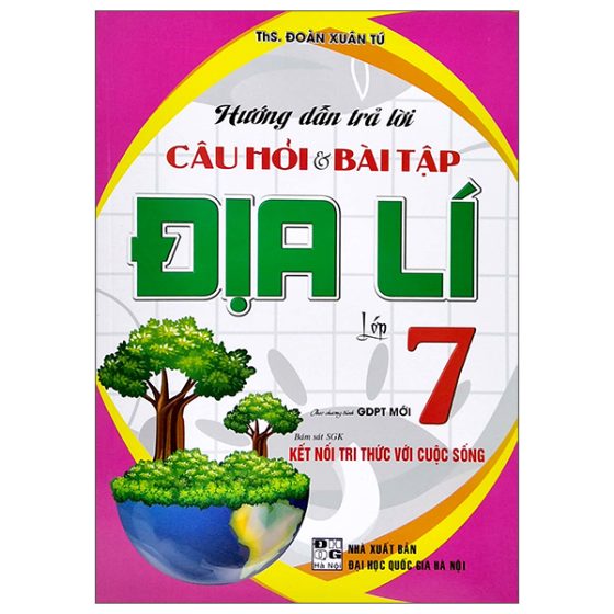 Hướng Dẫn Trả Lời Câu Hỏi Và Bài Tập Địa Lí Lớp 7 (Bám Sát SGK Kết Nối Tri Thức Với Cuộc Sống) PDF