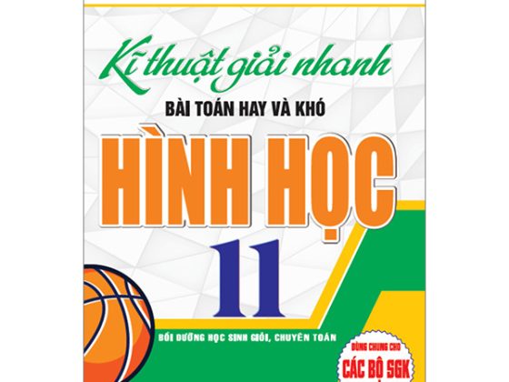 Kĩ Thuật Giải Nhanh Bài Toán Hay Và Khó Hình Học 11 (Dùng Chung Cho Các Bộ SGK Hiện Hành) PDF