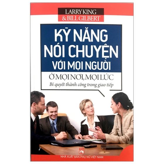 Kỹ Năng Nói Chuyện Với Mọi Người Ở Mọi Nơi, Mọi Lúc PDF