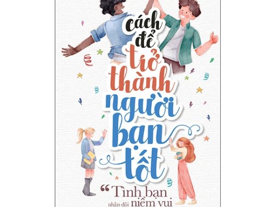 Kỹ Năng Sống - Cách Để Trở Thành Người Bạn Tốt PDF
