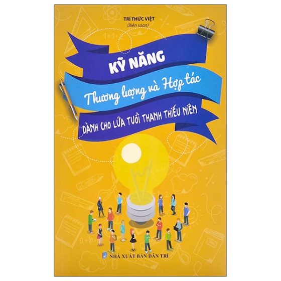 Kỹ Năng Thương Lượng Và Hợp Tác - Dành Cho Lứa Tuổi Thanh Thiếu Niên PDF