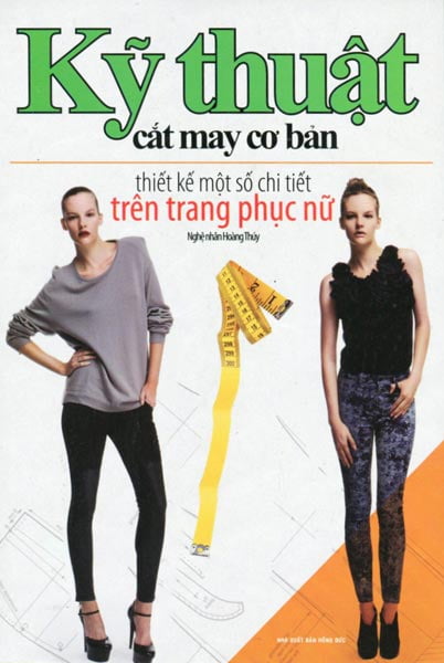 Kỹ Thuật Cắt May Cơ Bản - Thiết Kế Một Số Chi Tiết Trên Trang Phục Nữ PDF
