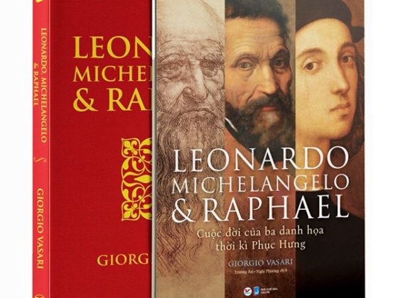 Leonardo - Michelangelo Và Raphael - Cuộc Đời Ba Danh Họa Thời Kì Phục Hưng PDF