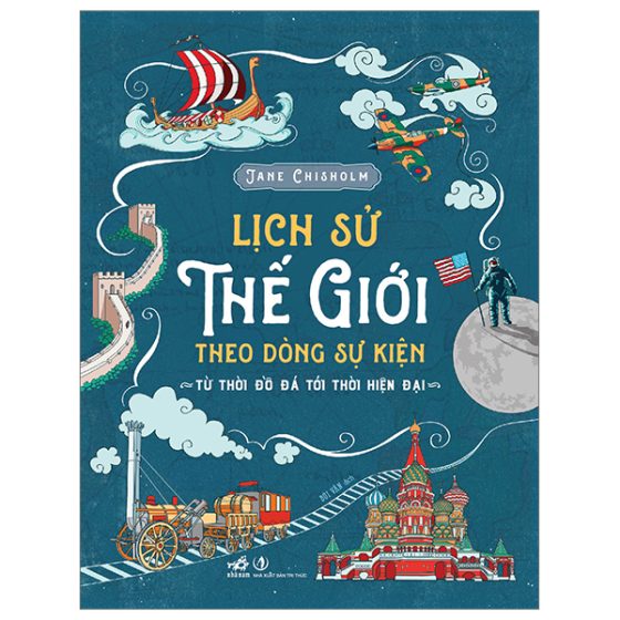Lịch Sử Thế Giới Theo Dòng Sự Kiện - Từ Thời Đồ Đá Tới Thời Hiện Đại PDF