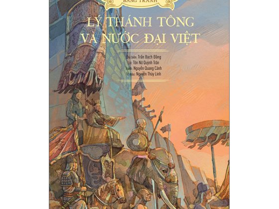 Lịch Sử Việt Nam Bằng Tranh - Lý Thánh Tông Và Nước Đại Việt (Bản Màu) PDF
