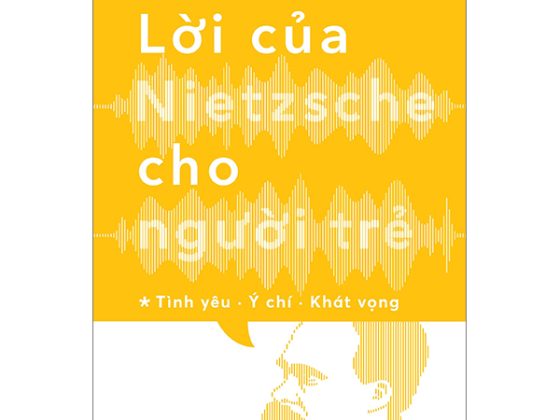 Lời Của Nietzsche Cho Người Trẻ - Tập 1: Tình Yêu - Ý Chí - Khát Vọng PDF