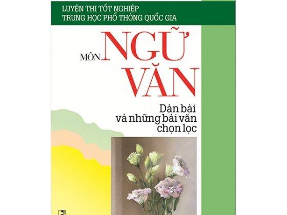 Luyện Thi Tốt Nghiệp Trung Học Phổ Thông Quốc Gia Môn Ngữ Văn - Dàn Bài Và Những Bài Văn Chọn Lọc PDF