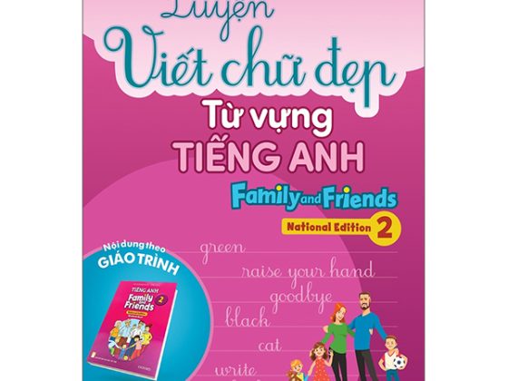 Luyện Viết Chữ Đẹp Từ Vựng Tiếng Anh Family And Friends - National Edition 2 PDF