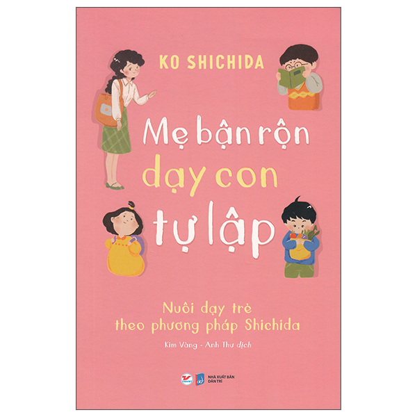Mẹ Bận Rộn Dạy Con Tự Lập - Nuôi Dạy Trẻ Theo Phương Pháp Shichida PDF Mẹ Bận Rộn Dạy Con Tự Lập - Nuôi Dạy Trẻ Theo Phương Pháp Shichida PDF