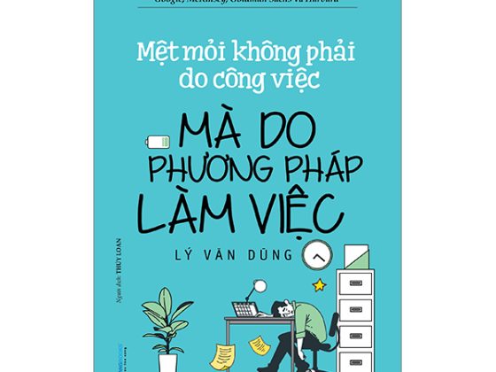 Mệt Mỏi Không Phải Do Công Việc Mà Do Phương Pháp Làm Việc PDF