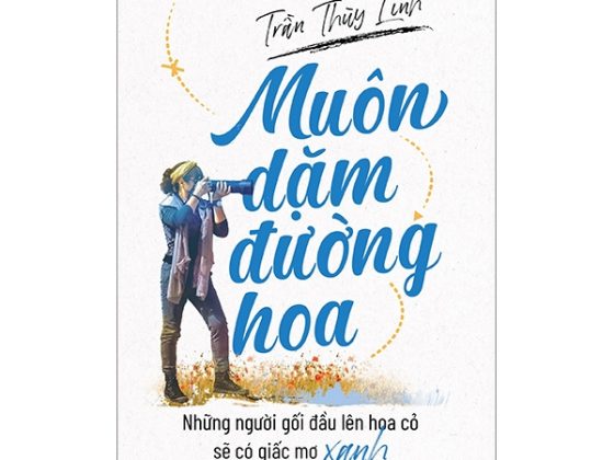 Muôn Dặm Đường Hoa - Những Người Gối Đầu Lên Hoa Cỏ Sẽ Có Giấc Mơ Xanh PDF