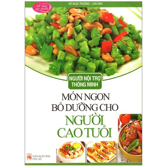 Người Nội Trợ Thông Minh - Món Ngon Bổ Dưỡng Cho Người Cao Tuổi PDF