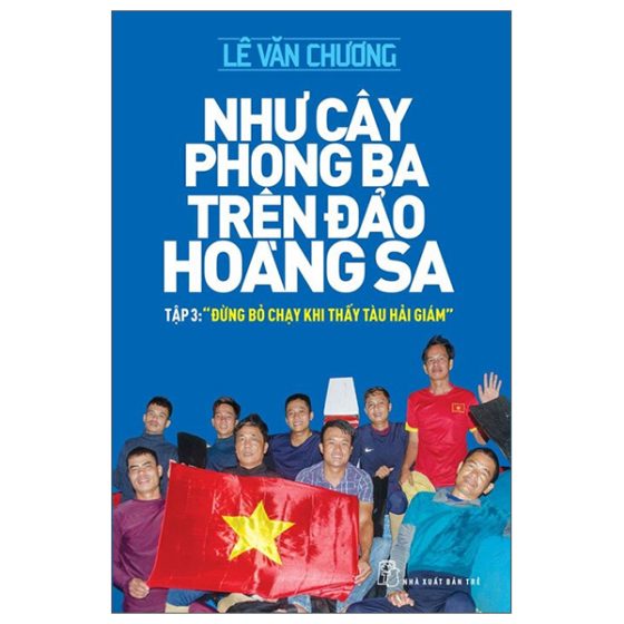 Như Cây Phong Ba Trên Đảo Hoàng Sa - Tập 3: "Đừng Bỏ Chạy Khi Thấy Tàu Hải Giám" PDF