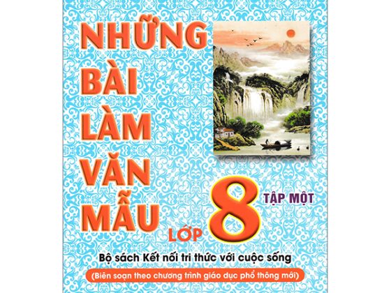 Những Bài Làm Văn Mẫu Lớp 8 - Tập 1 (Bộ Sách Kết Nối Tri Thức) PDF