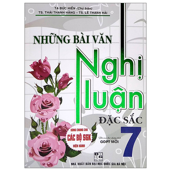 Những Bài Văn Nghị Luận Đặc Sắc Lớp 7 (Dùng Chung Cho Các Bộ SGK Hiện Hành) PDF Những Bài Văn Nghị Luận Đặc Sắc Lớp 7 (Dùng Chung Cho Các Bộ SGK Hiện Hành) PDF
