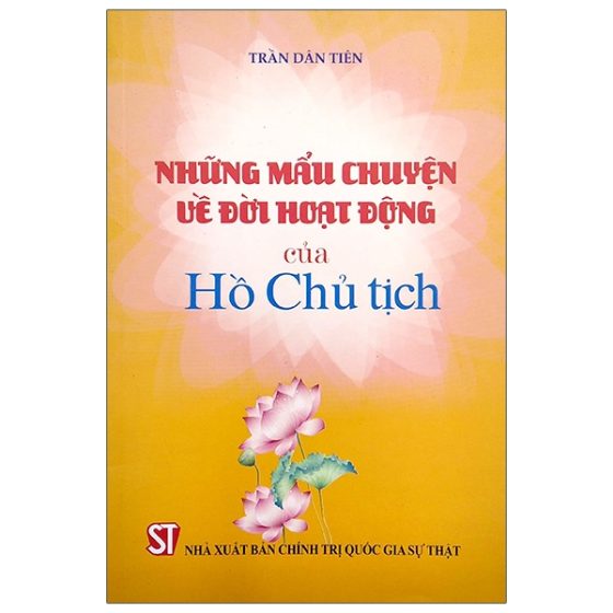 Những Mẫu Chuyện Về Đời Hoạt Động Của Chủ Tịch Hồ Chí Minh PDF