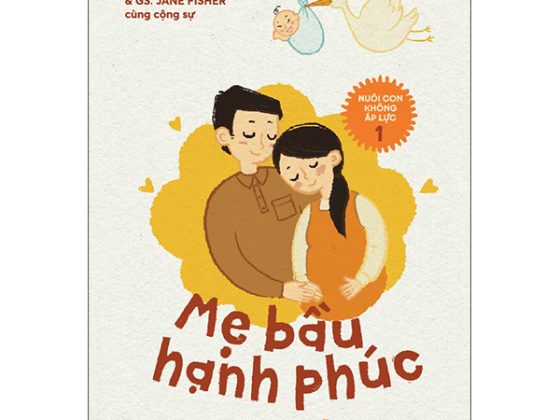 Nuôi Con Không Áp Lực - Cuốn 1 - Mẹ Bầu Hạnh Phúc PDF