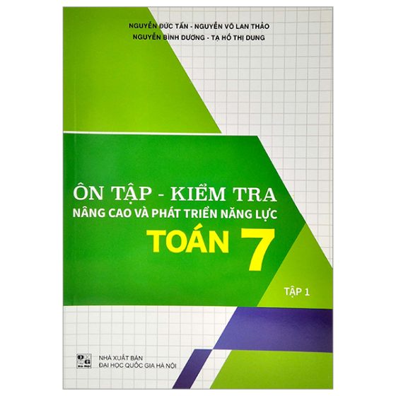 Ôn Tập - Kiểm Tra Nâng Cao Và Phát Triển Năng Lực Toán 7 - Tập 1 PDF