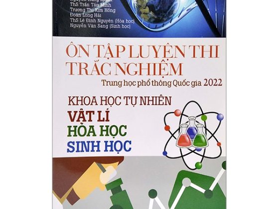 Ôn Tập Luyện Thi Trắc Nghiệm - THPT Quốc Gia 2022: Vật Lí - Hóa Học - Sinh Học PDF