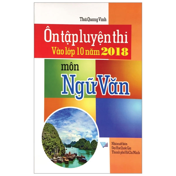 Ôn Tập Luyện Thi Vào Lóp 10 Năm 2018 Môn Ngữ Văn PDF Ôn Tập Luyện Thi Vào Lóp 10 Năm 2018 Môn Ngữ Văn PDF