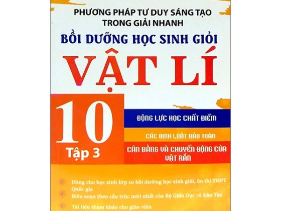 Phương Pháp Tư Duy Sáng Tạo Trong Giải Nhanh Bồi Dưỡng Học Sinh Giỏi Vật Lí 10 - Tập 3 PDF
