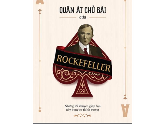 Quân Át Chủ Bài Của Rockefeller - Những Lời Khuyên Giúp Bạn Xây Dựng Sự Thịnh Vượng PDF