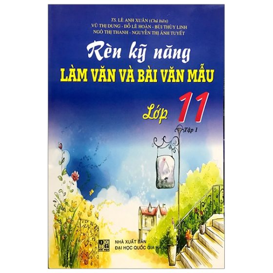 Rèn Kỹ Năng Làm Văn Và Bài Văn Mẫu 11 - Tập 1 PDF