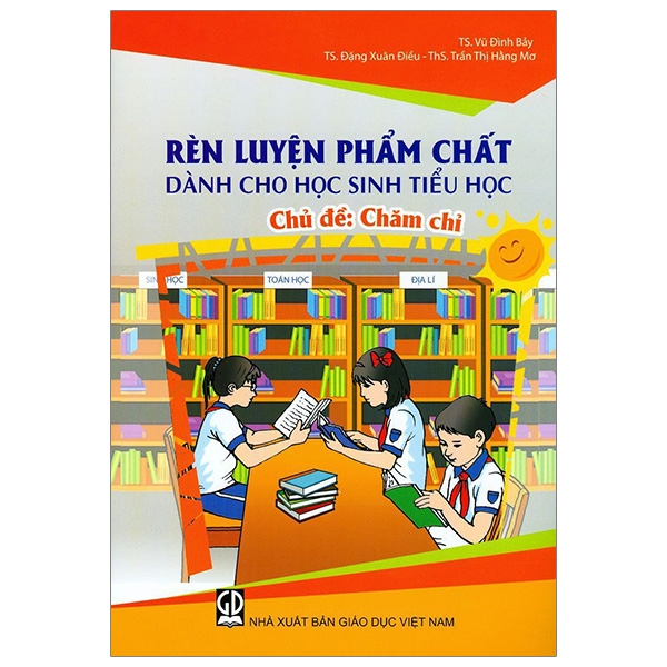 Rèn Luyện Phẩm Chất Dành Cho Học Sinh Tiểu Học - Chủ Đề: Chăm Chỉ PDF Rèn Luyện Phẩm Chất Dành Cho Học Sinh Tiểu Học - Chủ Đề: Chăm Chỉ PDF