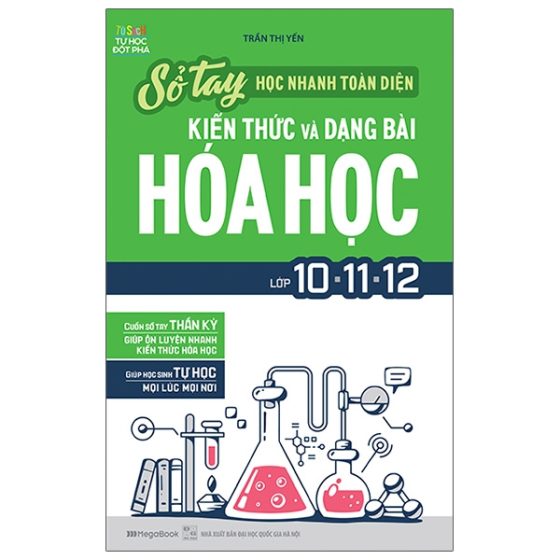 Sổ Tay Học Nhanh Toàn Diện Kiến Thức Và Dạng Bài Hóa Học Lớp 10 - 11 - 12 PDF