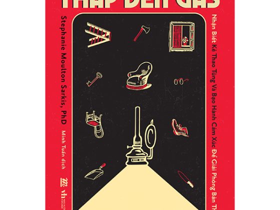 Thắp Đèn Gas - Nhận Biết Kẻ Thao Túng Và Bạo Hành Cảm Xúc Để Giải Phóng Bản Thân PDF