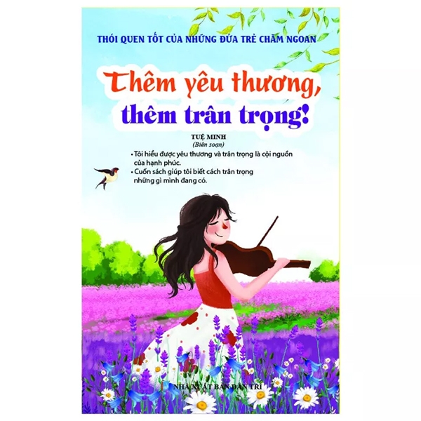 Thói Quen Tốt Của Những Đứa Trẻ Chăm Ngoan - Thêm Yêu Thương, Thêm Trân Trọng! PDF Thói Quen Tốt Của Những Đứa Trẻ Chăm Ngoan - Thêm Yêu Thương, Thêm Trân Trọng! PDF