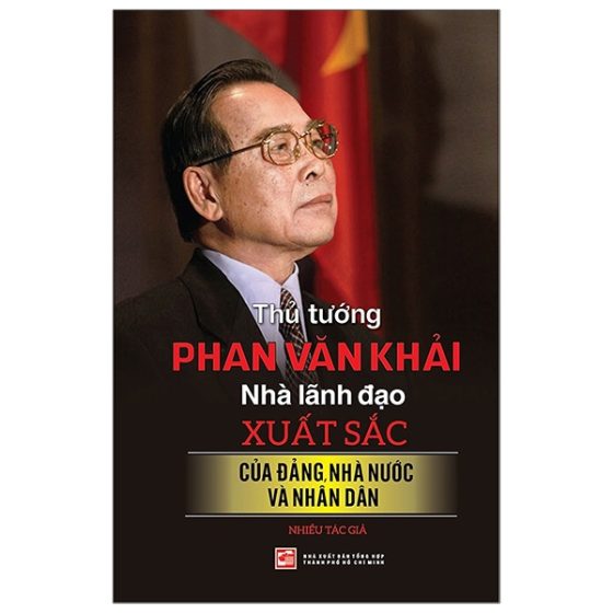 Thủ Tướng Phan Văn Khải - Nhà Lãnh Đạo Xuất Sắc Của Đảng, Nhà Nước Và Nhân Dân PDF