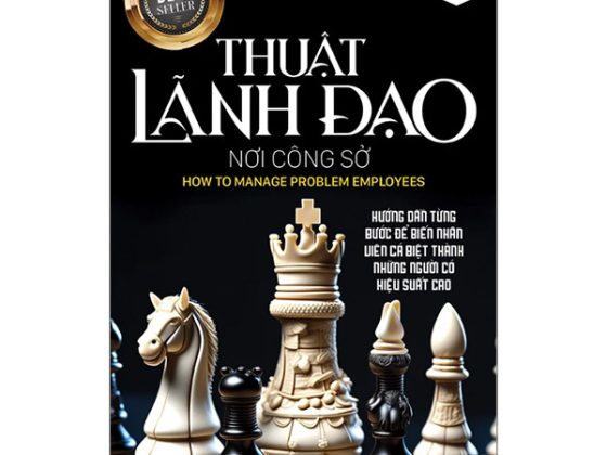 Thuật Lãnh Đạo Nơi Công Sở - How to Manage Problem Employees PDF