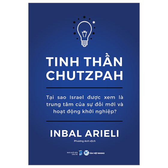 Tinh Thần Chutzpah - Tại Sao Israel Được Xem Là Trung Tâm Của Sự Đổi Mới Và Hoạt Động Khởi Nghiệp? PDF